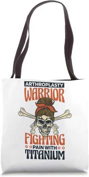 Arthroplasty Warrior Fighting Pain Titanium, Arthroplasty Tote Bag