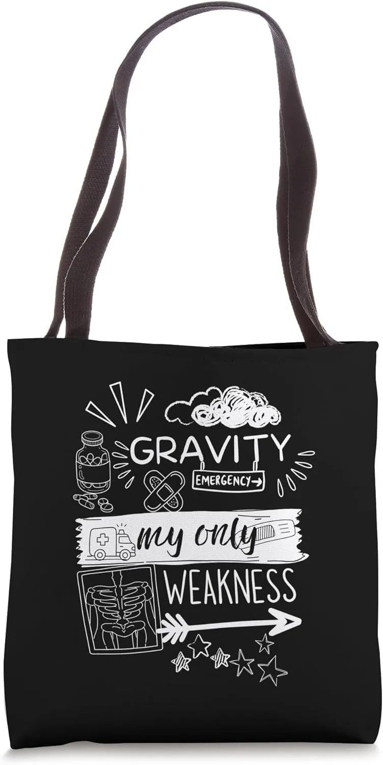 Gravity My Only Weakness Broken Arm Tote Bag