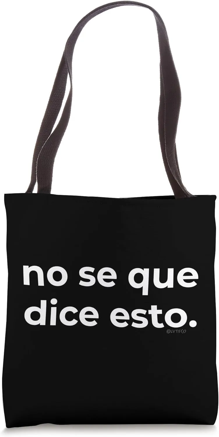 “I Don’t Know What This Says” Funny Spanish Phrase Tote Bag