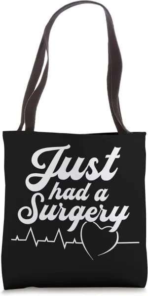 Just Had A Surgery Replacement Hospital Surgeries Tote Bag
