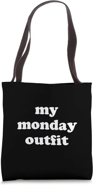 My Monday Outfit Funny Weekday Humor Tote Bag