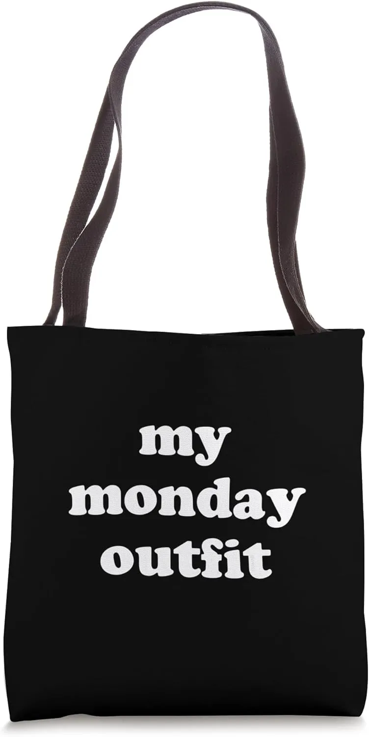 My Monday Outfit Funny Weekday Humor Tote Bag