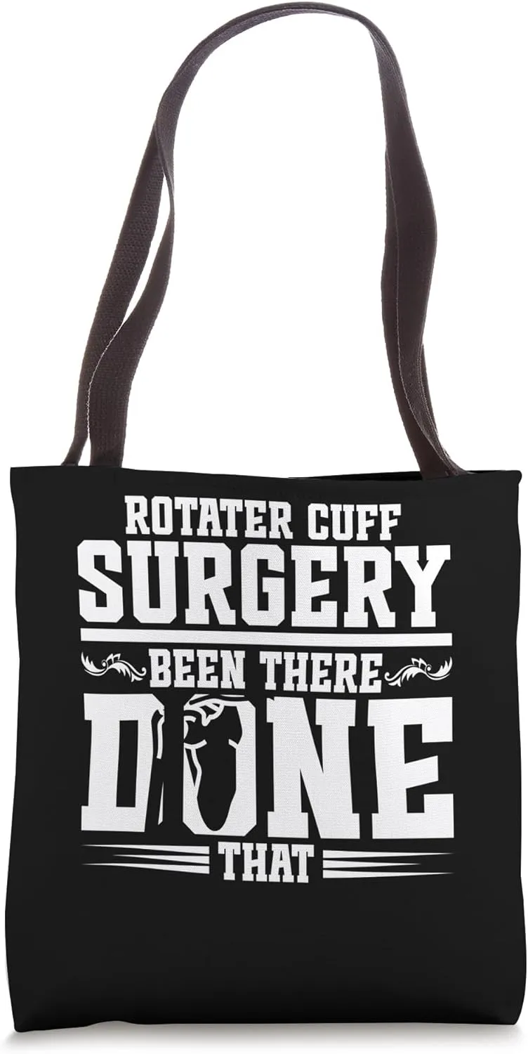 Rotater Cuff Surgery been there done that Shoulder Injury Tote Bag