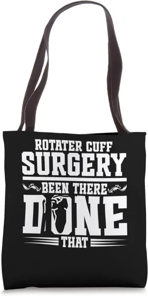 Rotater Cuff Surgery been there done that Shoulder Injury Tote Bag