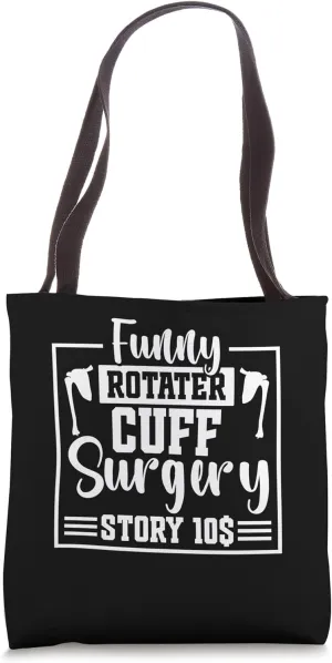 Rotater Cuff Surgery Story 10$ Shoulder Injury Rotater Cuff Tote Bag