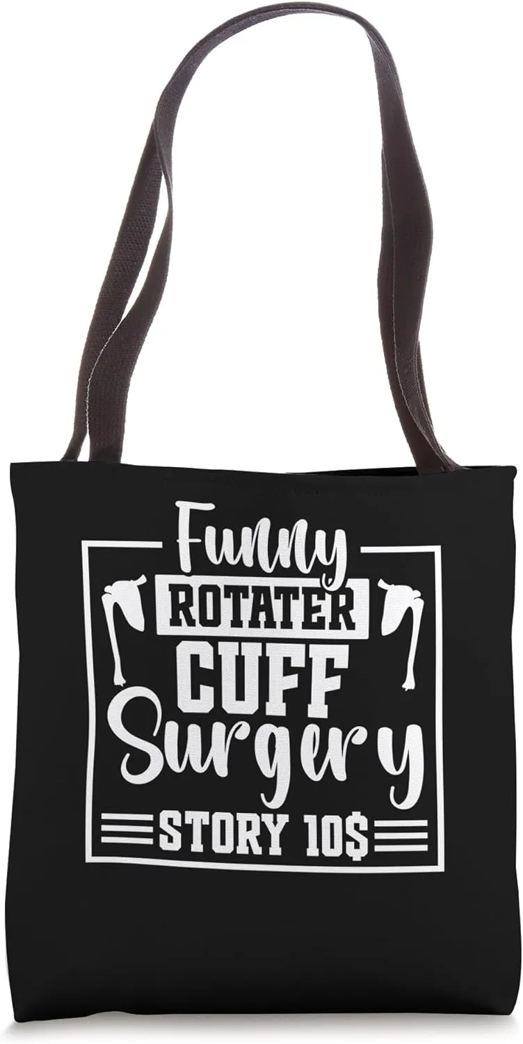 Rotater Cuff Surgery Story 10$ Shoulder Injury Rotater Cuff Tote Bag