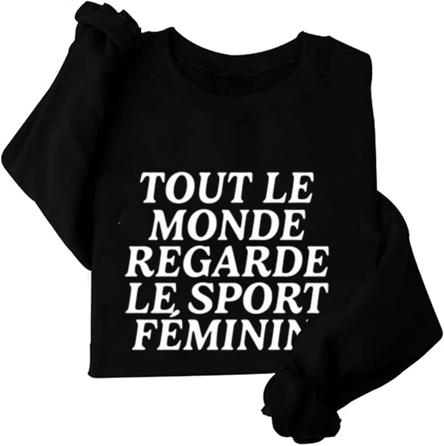 Tout Le Monde Regarde Le Sport Feminin Sweatshirt, Tout Le Monde Regarde Le Sport Feminin