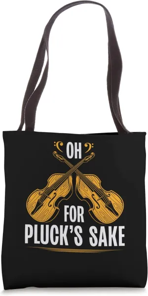 Upright Bass, For Plucks Sake, Funny Double Bass Fiddle Tote Bag